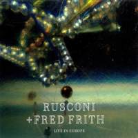 Rusconi & Fred Frith Live In Europe