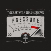 Bryant, Tyler & The Shakedown Pressure