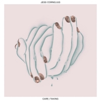 Cornelius, Jess Care/taking -coloured-
