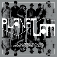 Paradise Bangkok Molam International Band Planet Lam