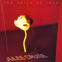 Cruise, Julee Voice Of Love