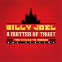 Joel, Billy A Matter Of Trust : The Bridge To Russia