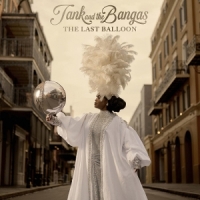 Tank And The Bangas The Last Balloon