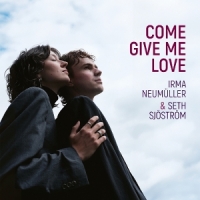Neumuller, Irma Come Give Me Love