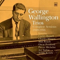 Wallington, George Trios -complete Sessions 1949-1956