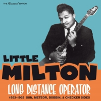 Little Milton Long Distance Operator 1953-1962 Sun, Meteor, Bobbin..