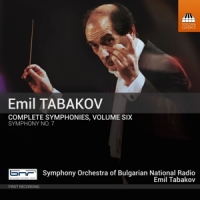 Tabakov, Emil / Symphony Orchestra Of Bulgarian National Radio Emil Tabakov: Complete Symphonies, Volume Six