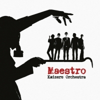 Kaizers Orchestra Maestro