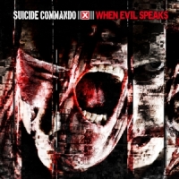 Suicide Commando When Evil Speaks