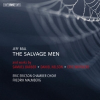 Eric Ericson Chamber Choir Barber, Whitacre & Beal: The Salvage Men