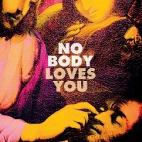 No Body Loves You