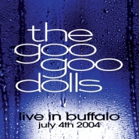 Goo Goo Dolls Live In Buffalo July 4th, 2004 -coloured-