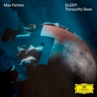 Max Richter, Grace Davidson, Ben Russ Sleep  Tranquility Base