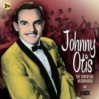 Otis, Johnny Essential Recordings