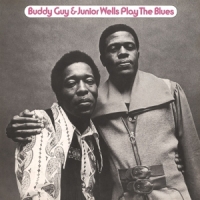 Buddy Guy & Junior Wells Play The Blues