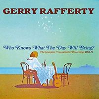 Rafferty, Gerry Who Knows What The Day Will Bring -digi-