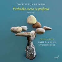 Cyril Auvity, Marie Van Rhijn, Myriam Huygens - Pathodia Sacra Et Profana