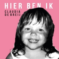 Breij, Claudia De Hier Ben Ik