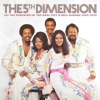 5th Dimension Let The Sunshine In: The Soul City & Bell Albums 1967-1