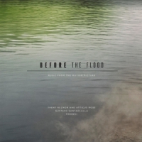 Trent Reznor And Atticus Ross Gusta Before The Flood (music From The Mo
