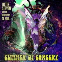 Little Steven, The Disciples Of Soul Summer Of Sorcery