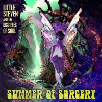 Little Steven And The Disciples Of Soul Summer Of Sorcery