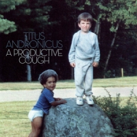 Titus Andronicus A Productive Cough (blue/grey & 7")