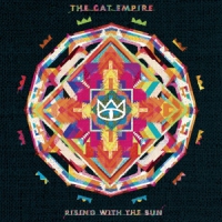Cat Empire Rising With The Sun