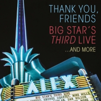 Big Star's Third Live Thank You, Friends  Big Star S Thir