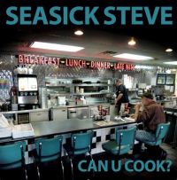 Seasick Steve Can U Cook?