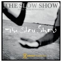 Slow Show, The Live On 2 Meter Sessions