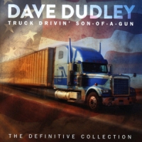 Dudley, Dave Truck Drivin' Son-of-a-gun