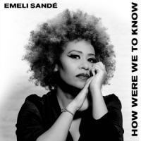 Sande, Emeli How Were We To Know