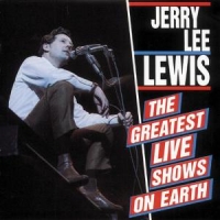 Lewis, Jerry Lee Greatest Live Show On Ear