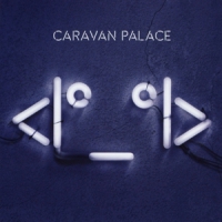 Caravan Palace <i_i> (2lp 180g)