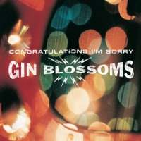 Gin Blossoms Congratulations I'm Sorry