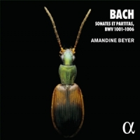 Beyer, Amandine Bach: Sonates Et Partitas, Bwv 1001-1006