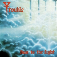 Trouble Run To The Light