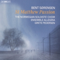 Norwegian Soloists' Choir Sorensen: St Matthew Passion