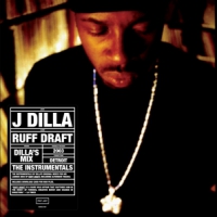 J Dilla Ruff Draft: Instrumentals