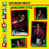 Ranking Joe Saturday Night Jamdown Style