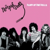 New York Dolls Dawn Of The Dolls