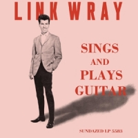Wray, Link Sings And Plays Guitar -coloured-