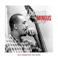 Charlie Mingus Jazz Characters Mingus Fingus