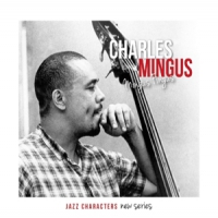 Mingus, Charles Jazz Characters Mingus Fingus