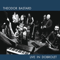 Theodor Bastard Live In Dobrolet