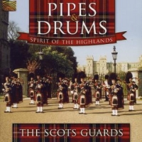 Scots Guards, The Pipes And Drums - Spirit Of The Hig