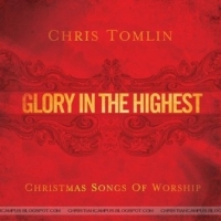 Chris Tomlin Glory In The Highest - Christmas So