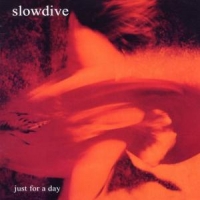 Slowdive Just For A Day(+ Bonus)