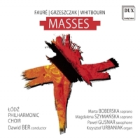 Lodz Philharmonic Choir Faure, Grzeszczak, Whitbourn